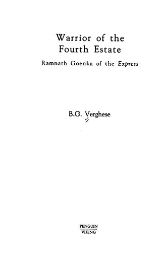 Warrior Of The Fourth Estate Ramnath Goenka Of The Express B G Verghese