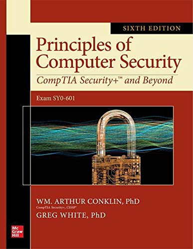 Principles Of Computer Security Comptia Security And Beyond Exam Sy0601 6th Edition 6th Greg White