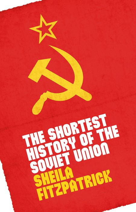 The Shortest History Of The Soviet Union Sheila Fitzpatrick