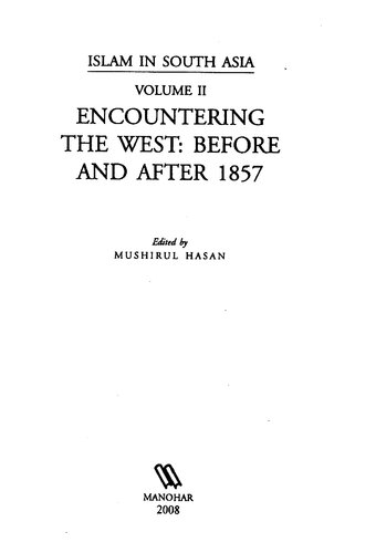 Islam In South Asia Vol 2 Encountering The West Before And After 1857 Mushirul Hasan