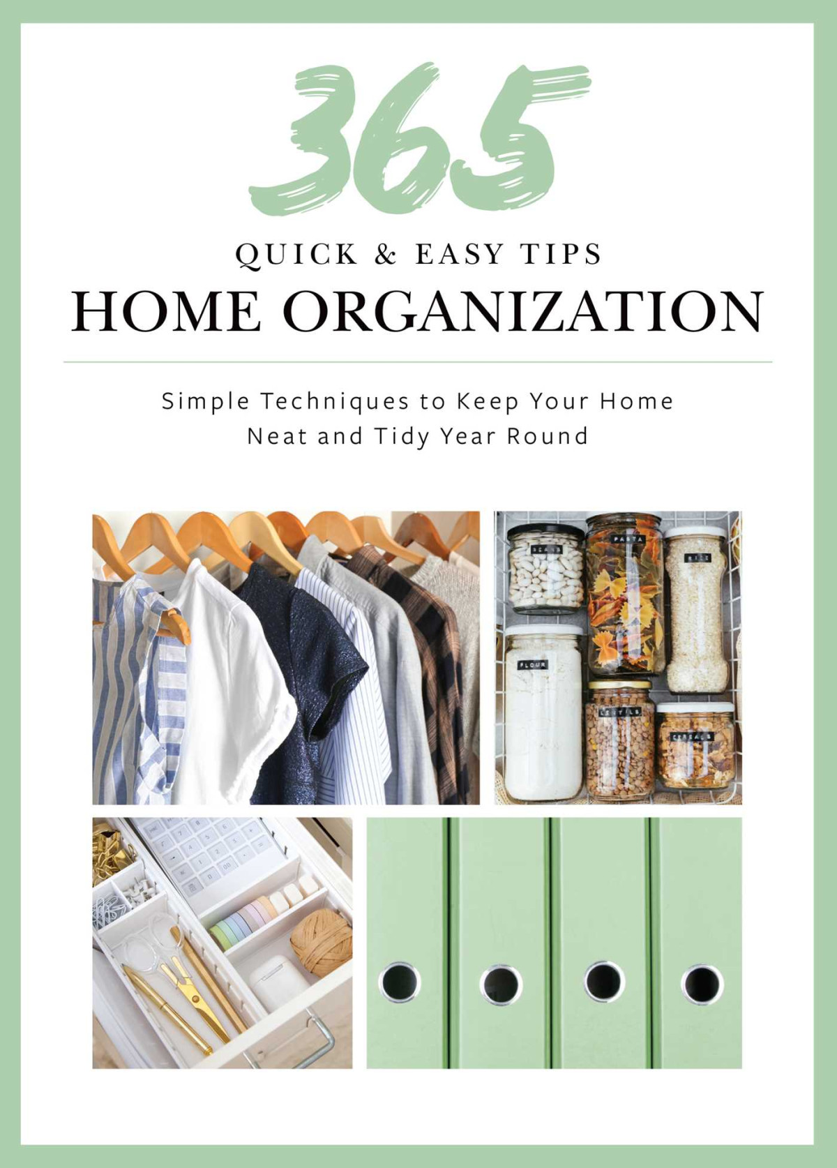 365 Quick Easy Tips Home Organization Simple Techniques To Keep Your Home Neat And Tidy Year Round Weldon Owen