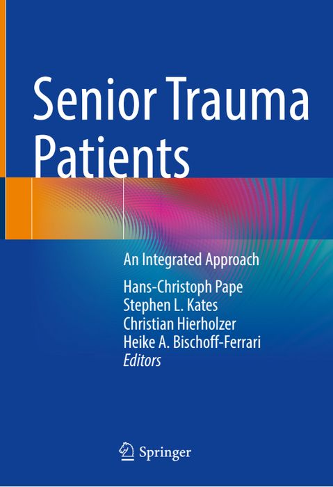 Senior Trauma Patients An Integrated Approach 1st Edition Hanschristoph Pape