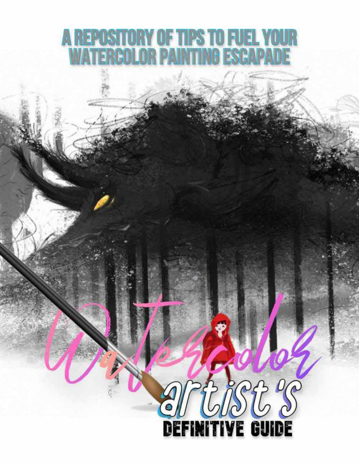 Watercolor Artists Definitive Guide A Repository Of Tips To Fuel Your Watercolor Painting Escapade Coll