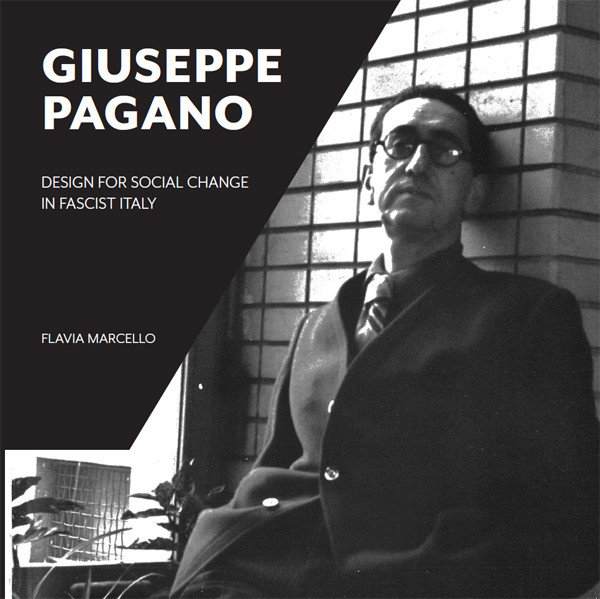 Giuseppe Pagano Design For Social Change In Fascist Italy Flavia Marcello