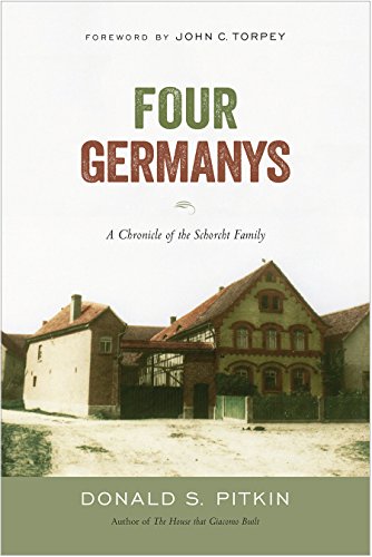 Four Germanys A Chronicle Of The Schorcht Family 1st Edition Donald S Pitkin