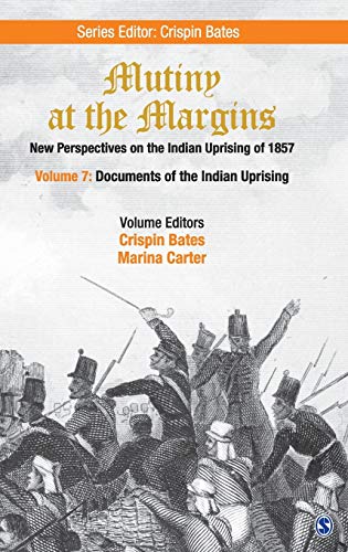 Mutiny At The Margins New Perspectives On The Indian Uprising Of 1857 Volume 7 Documents Of The Indian Uprising 1st Edition Crispin Bates Editor
