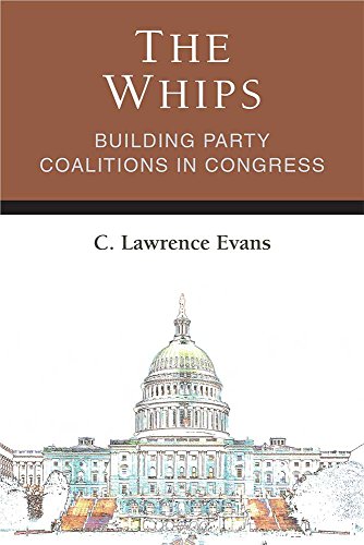 The Whips Building Party Coalitions In Congress C Lawrence Evans