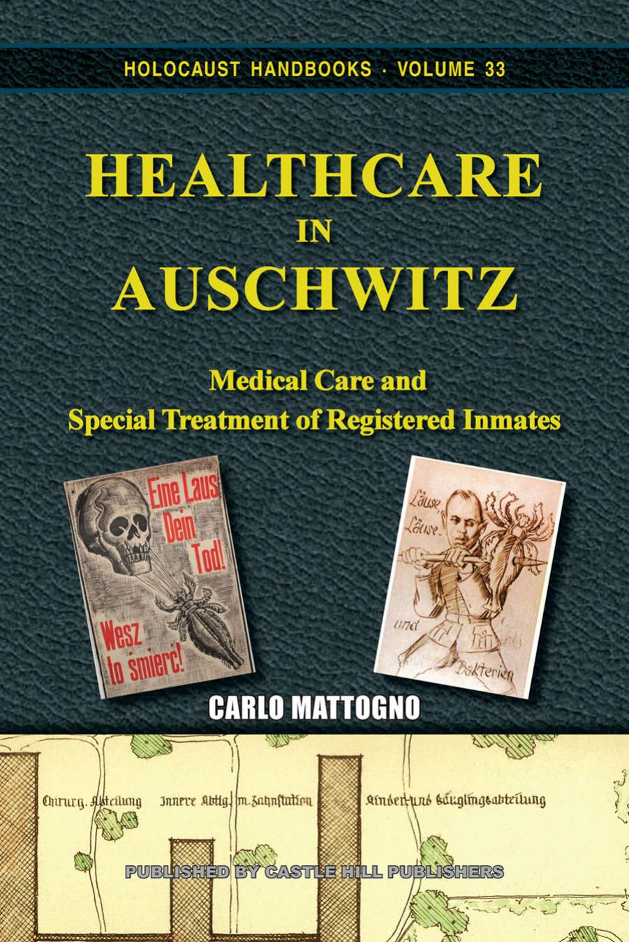 Healthcare In Auschwitz Medical Care And Special Treatment Of Registered Inmates Carlo Mattogno