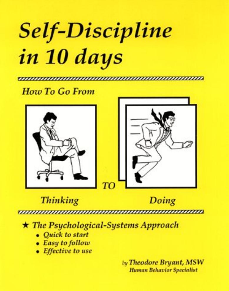 Selfdiscipline In 10 Days How To Go From Thinking To Doing Theodore Bryant