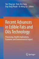 Recent Advances In Edible Fats And Oils Technology Processing Health Implications Economic And Environmental Impact Yeeying Lee