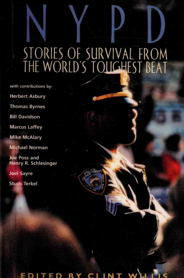 Nypd Stories Of Survival From The Worlds Toughest Beat Clint Willis