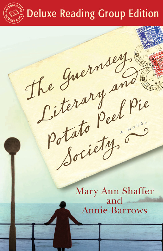 The Guernsey Literary And Potato Peel Pie Society Random House Readers Circle Deluxe Reading Group Edition Annie Barrows