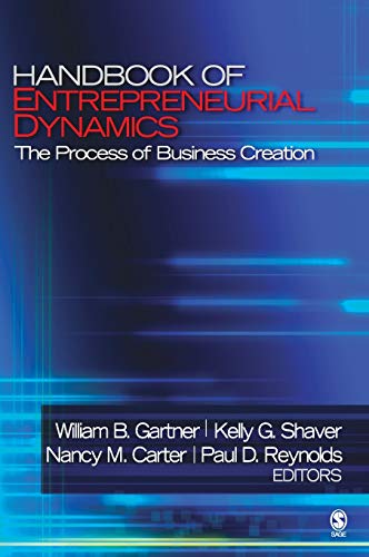 Handbook Of Entrepreneurial Dynamics The Process Of Business Creation 1st Edition William C Gartner Editor