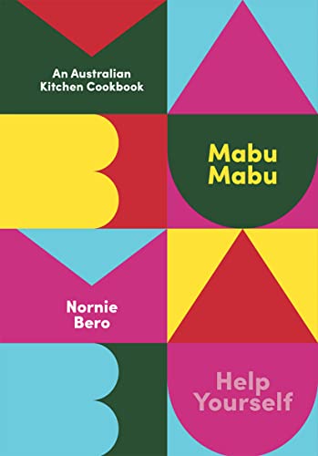 Mabu Mabu An Australian Kitchen Cookbook Nornie Bero