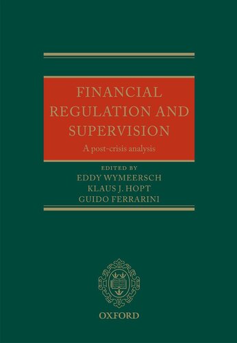 Financial Regulation And Supervision A Postcrisis Analysis Editors Eddy Wymeersch Klaus J Hopt Guido Ferrarini