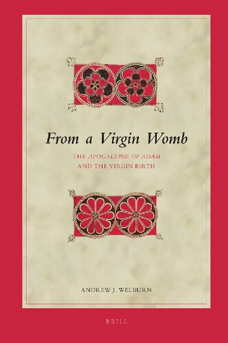 From A Virgin Womb The Apocalypse Of Adam And The Virgin Birth Andrew J Welburn Ed