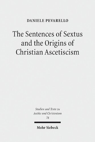 The Sentences Of Sextus And The Origins Of Christian Ascetiscism Daniele Pevarello