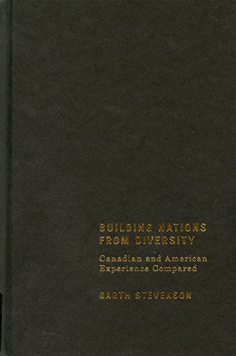Building Nations From Diversity Canadian And American Experience Compared 1st Edition Garth Stevenson