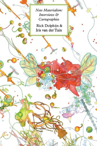 New Materialism Interviews Cartographies Rick Dolphijn Iris Van Der Tuin