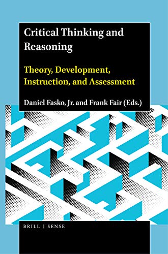 Critical Thinking And Reasoning Theory Development Instruction And Assessment Jr Fasko
