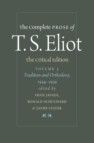 The Complete Prose Of T S Eliot Volume 5 Tradition And Orthodoxy 19341939 Thomas Stearns Eliot Ronald Schuchard