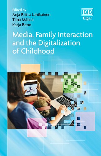 Media Family Interaction And The Digitalization Of Childhood Anja R Lahikainen Editor