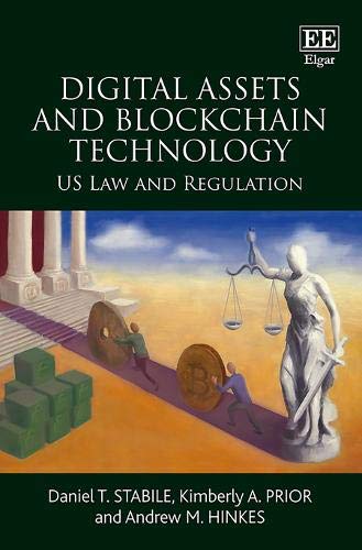 Digital Assets And Blockchain Technology Us Law And Regulation Daniel T Stabile