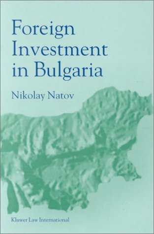 Foreign Investments In Bulgaria 1st Edition Nikolay Natov