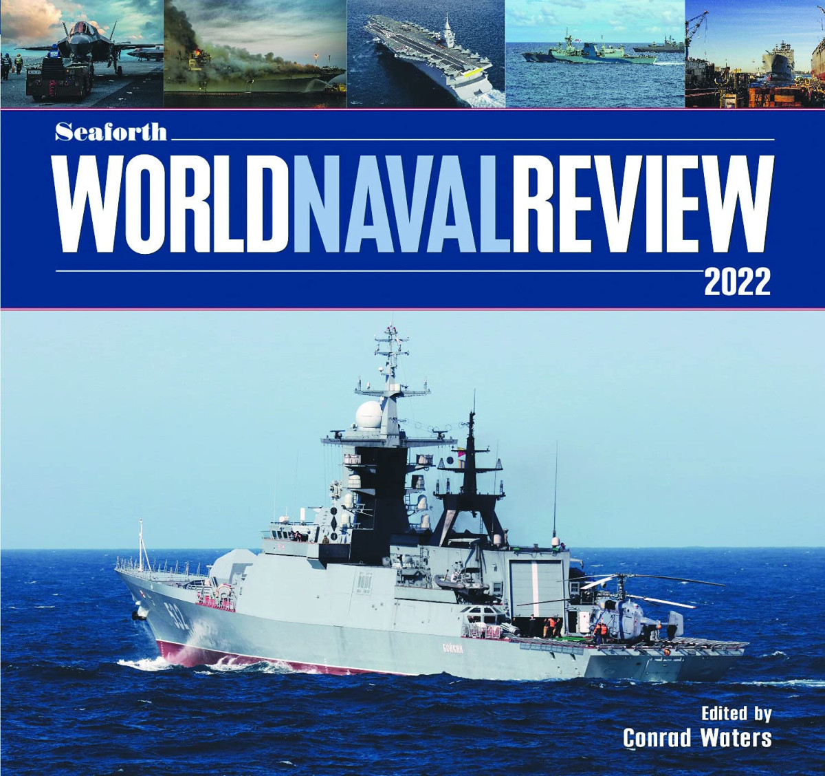 Seaforth World Naval Review 2022 New Edition Conrad Waters