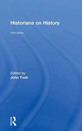 Historians On History 3rd Edition 3rd Edition John Tosh