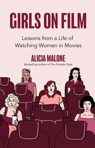 Girls On Film 1st Edition Alicia Malone