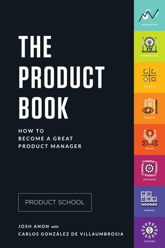 The Product Book How To Become A Great Product Manager Josh Anon