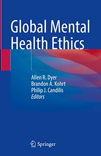 Global Mental Health Ethics 1st Ed 2021 Allen R Dyer Editor