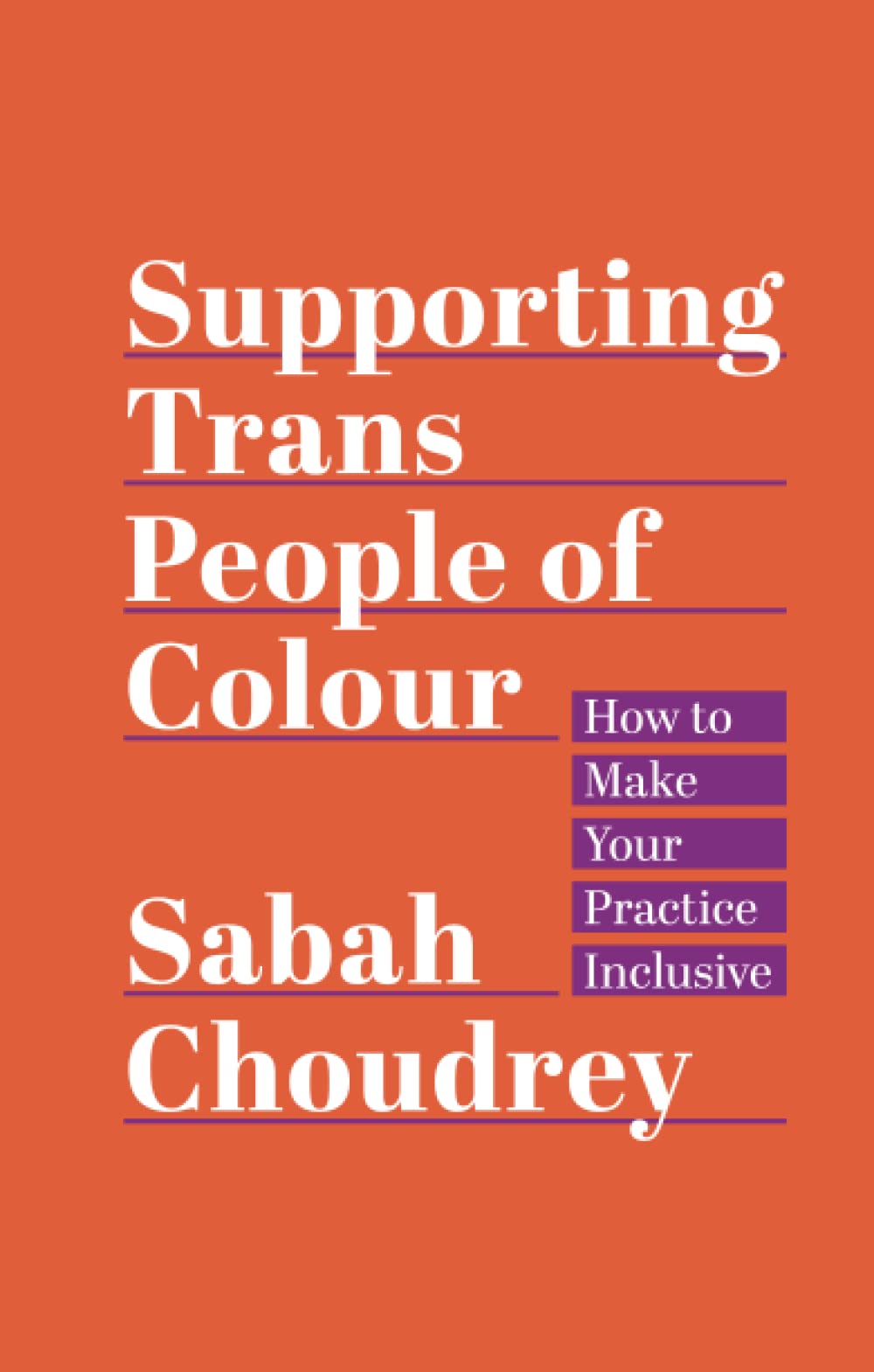 Supporting Trans People Of Colour How To Make Your Practice Inclusive Sabah Choudrey