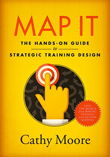 Map It The Handson Guide To Strategic Training Design Cathy Moore