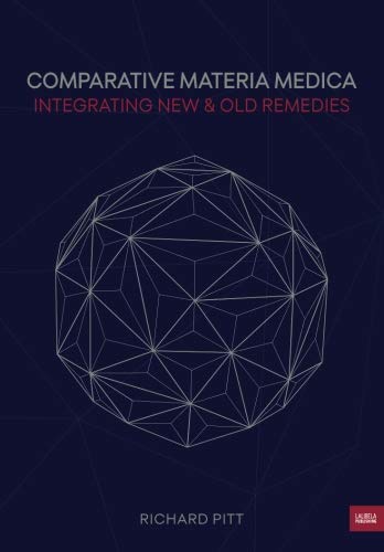 Comparative Materia Medica Integrating New And Old Remedies 1st Edition Richard Pitt