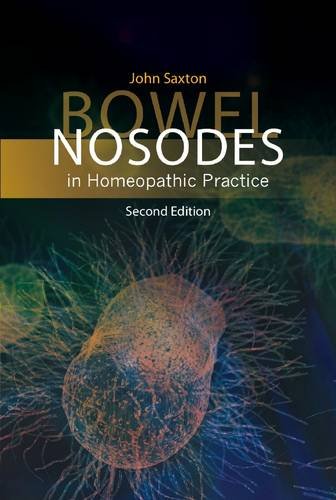 Bowel Nosodes In Homeopathic Practice 2008th Edition John Saxton B Vet Med