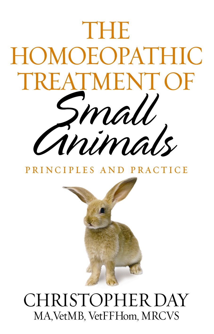 The Homeopathic Treatment Of Small Animals Principles And Practice Christopher Day