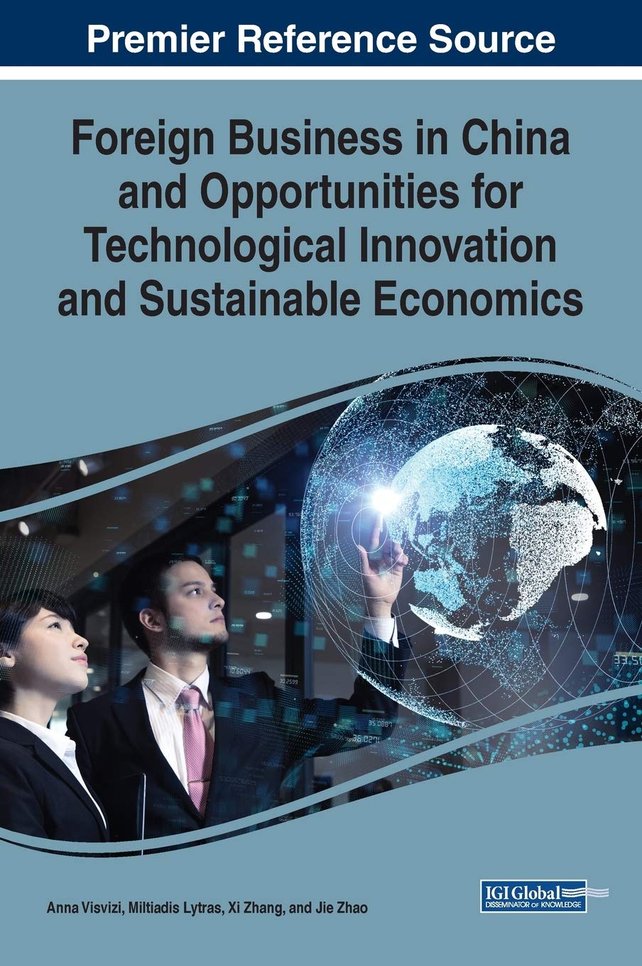 Foreign Business In China And Opportunities For Technological Innovation And Sustainable Economics 1st Edition Miltiadis Lytras