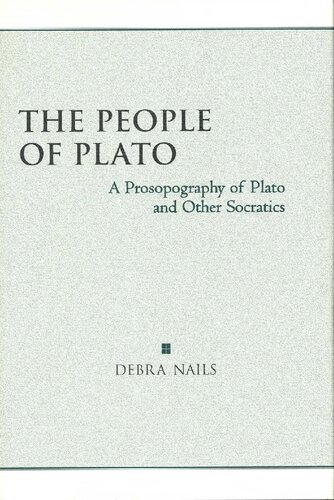 The People Of Plato A Prosopography Of Plato And Other Socratics Debra Nails