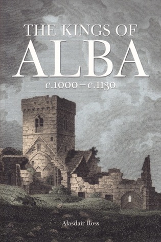 The Kings Of Alba C1000 C1130 Alasdair Ross