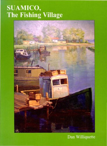 Suamico The Fishing Village Boyhood Memories Of Suamico Wisconsins Commercial Fishing Past And The People Who Lived It Circa Mid 1950s Dan Williquette