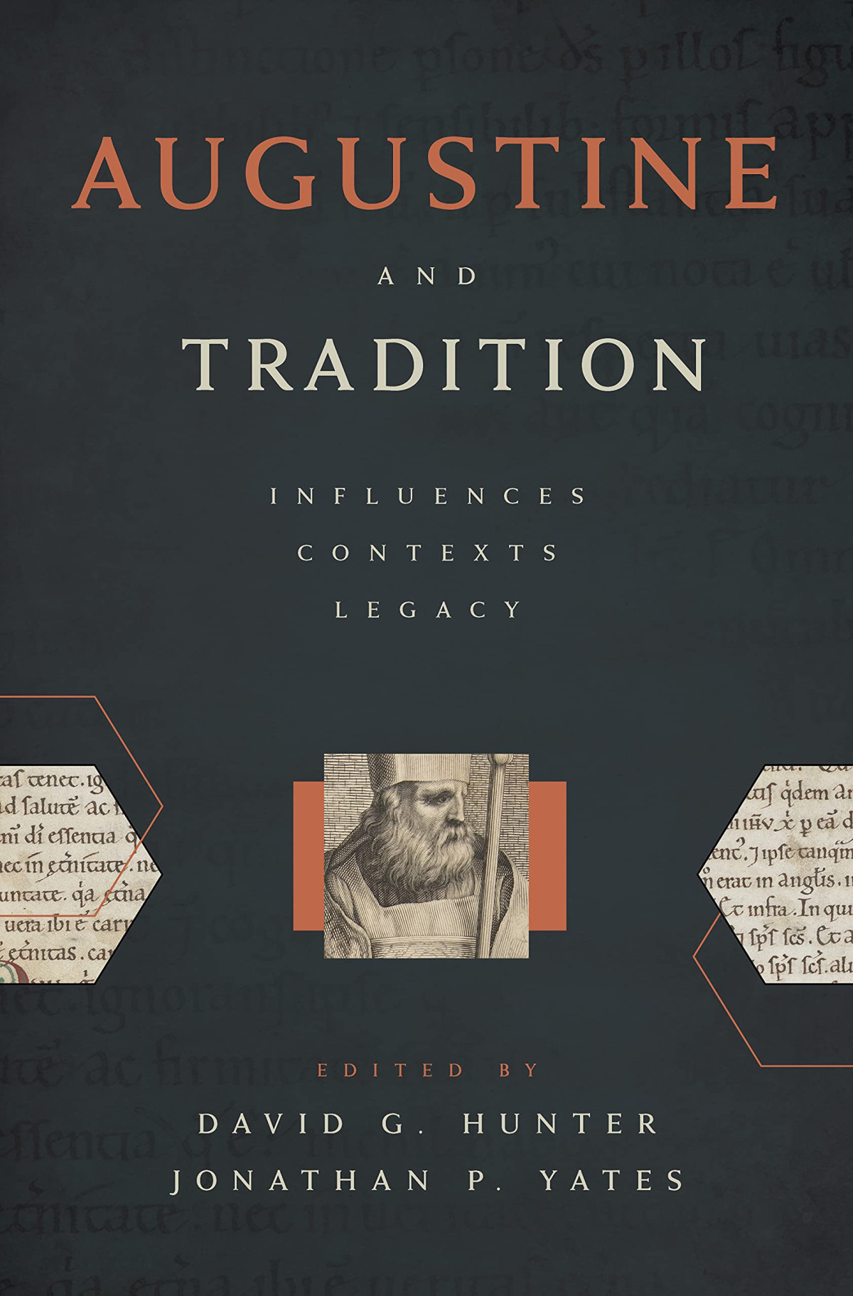 Augustine And Tradition Influences Contexts Legacy David G Hunter Editor