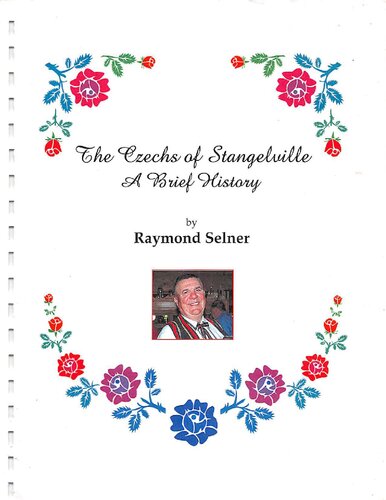 The Czechs Of Stangelville A Brief History Raymond Selner