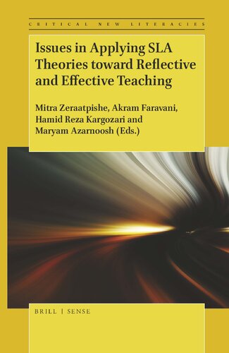 Issues In Applying Sla Theories Toward Reflective And Effective Teaching Mitra Zeraatpishe Editor
