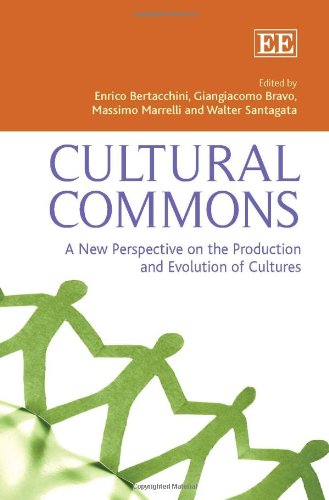 Cultural Commons A New Perspective On The Production And Evolution Of Cultures Enrico Bertacchini Editor