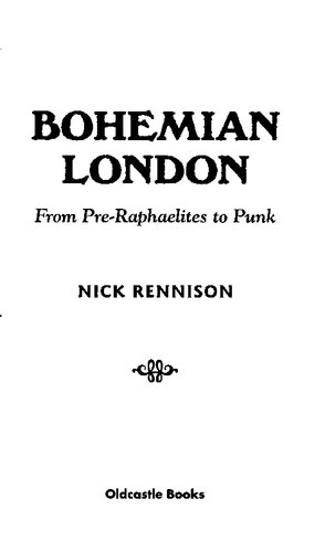 Bohemian London From Preraphaelites To Punk Nick Rennison