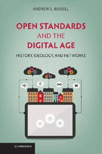 Open Standards And The Digital Age History Ideology And Networks 1st Edition Andrew L Russell