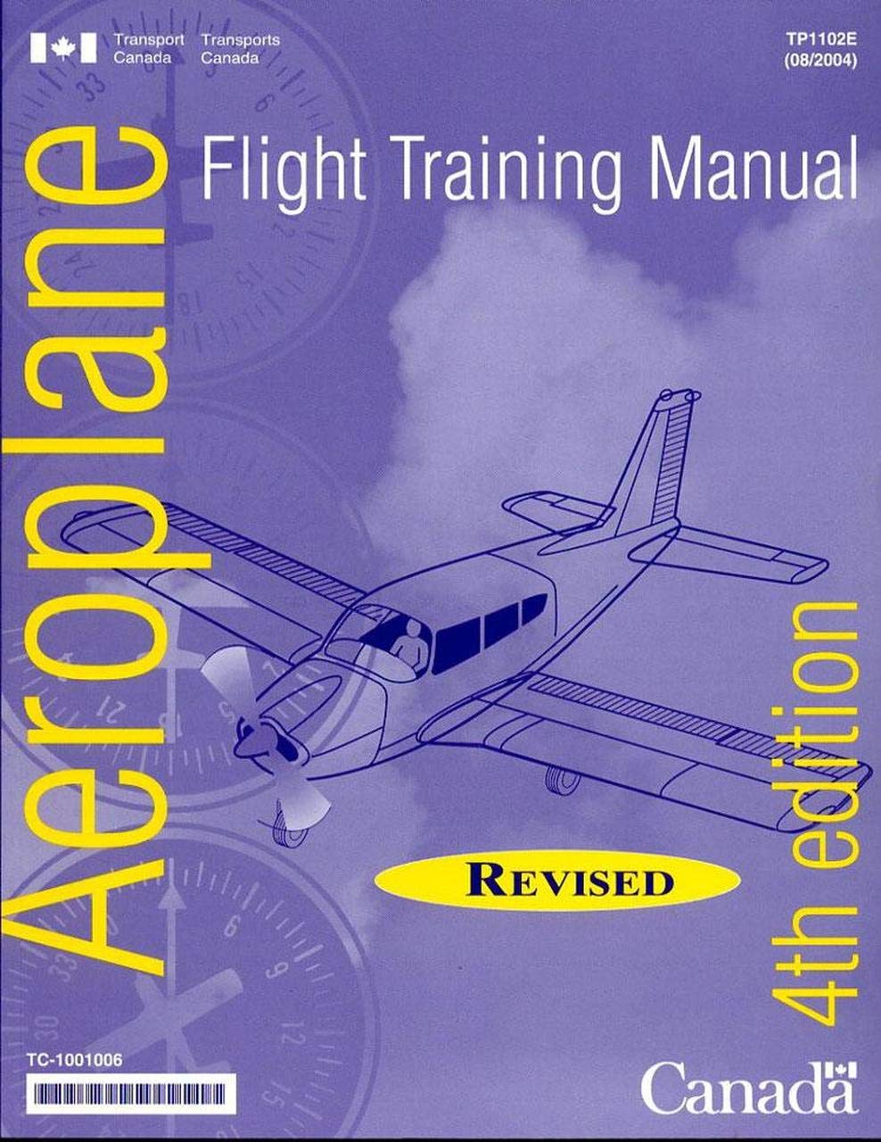 Flight Training Manual 4th Edition Revised 4th Edition Transport Canada