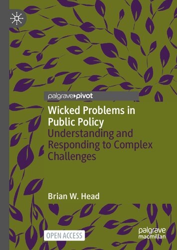 Wicked Problems In Public Policy Understanding And Responding To Complex Challenges Brian W Head
